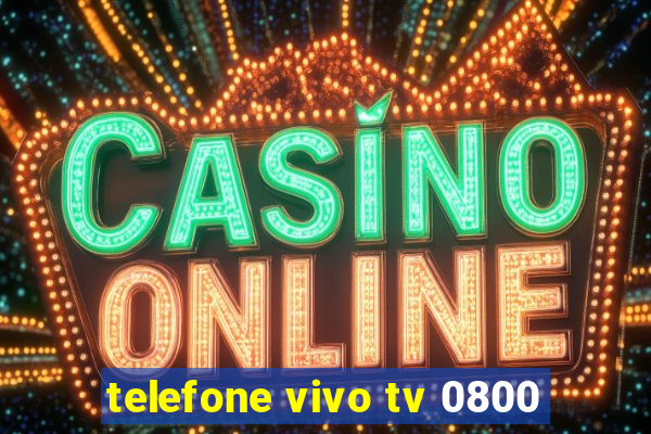 telefone vivo tv 0800